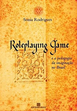 Roleplaying Game e a Pedagogia da Imaginação no Brasil