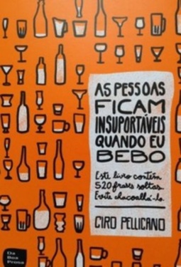 As pessoas ficam insuportáveis quando eu bebo