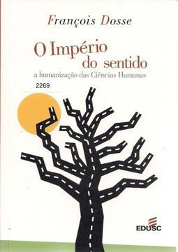 O Império do Sentido: a Humanização das Ciências Humanas