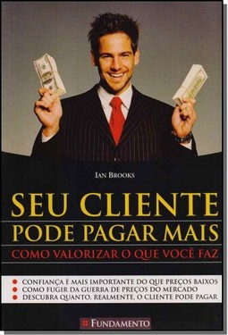 Seu Cliente Pode Pagar Mais