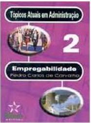 Tópicos Atuais em Administração: Empregabilidade - vol. 2