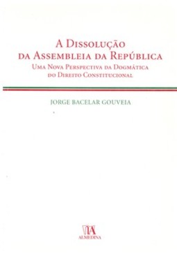A dissolução da assembleia da república: uma nova perspectiva da dogmática do direito constitucional