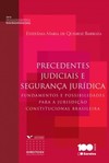 Precedentes judiciais e segurança jurídica: fundamentos e possibilidades para a jurisdição constitucional brasileira