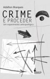 Crime e proceder: um experimento antropológico