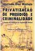 Privatização de Presídios e Criminalidade