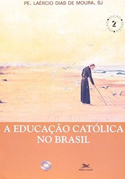 A Educação Católica no Brasil