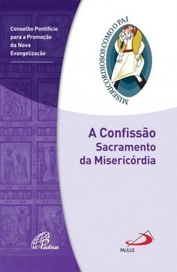 A Confissão: Sacramento da Misericórdia