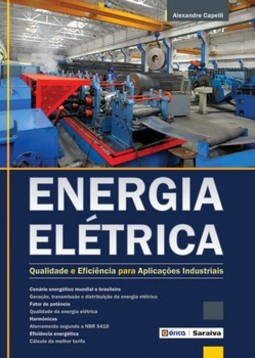 Energia elétrica: qualidade e eficiência para aplicações industriais