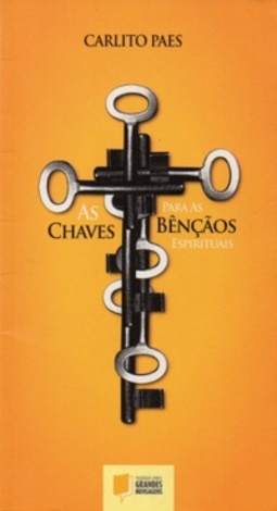 AS CHAVES PARA AS BENÇÃOS ESPIRITUAIS