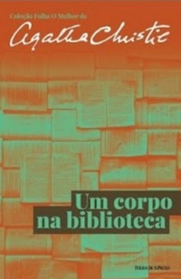 Um corpo na biblioteca (Coleção Folha o Melhor de Agatha Christie #6)