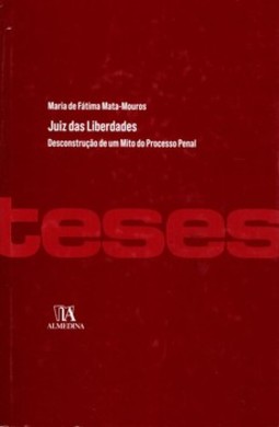 Juiz das liberdades: desconstrução de um mito do processo penal