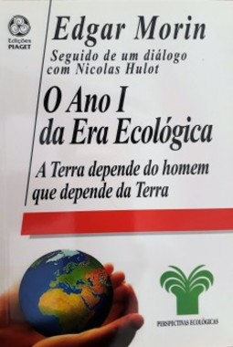 O ano I da era ecológica: a Terra depende do homem que depende da Terra