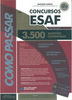 Como passar em concursos ESAF: 3.500 questões comentadas