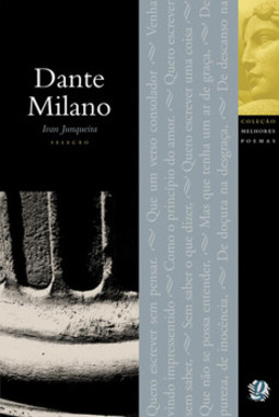 Melhores poemas dante milano: seleção e prefácio: ivan junqueira