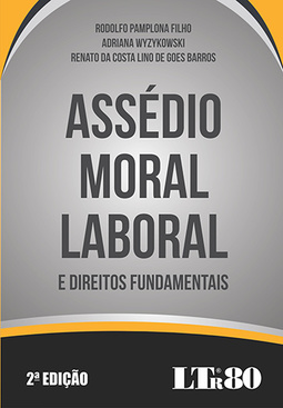 Assédio moral laboral: E direitos fundamentais