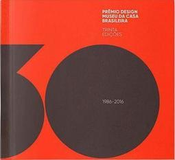 30 ANOS: PREMIO DESIGN MUSEU DA CASA...(1986-2016)