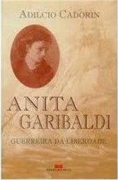 Anita Garibaldi: Guerreira da Liberdade