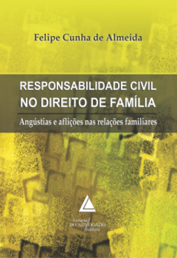 Responsabilidade civil no direito de família: Angústias e aflições nas relações familiares
