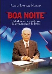 A grande voz Boa noite - cid moreira