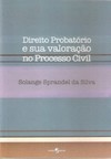 Direito probatório e sua valoração no processo civil