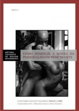 Método Cafajeste de Seduzir Mulheres III - Parte 1