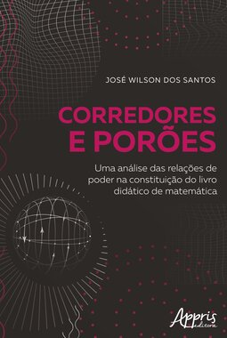 Corredores e porões: uma análise das relações de poder na constituição do livro didático de matemática