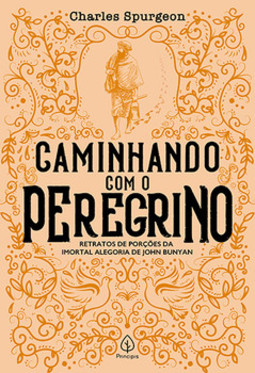Caminhando com o peregrino: retratos de porções da imortal alegoria de John Bunyan