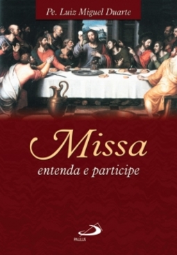 Missa: entenda e participe