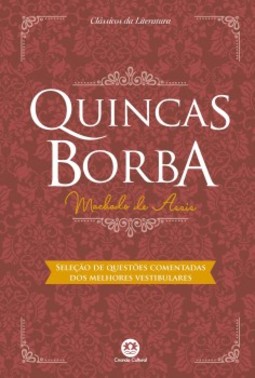 Quincas Borba: seleção de questões comentadas dos melhores vestibulares