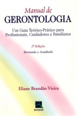Manual de gerontologia: um guia teórico-prático para profissionais, cuidadores e familiares