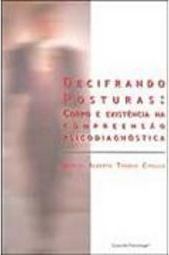 Decifrando Posturas: Corpo Existência na Compreensão Psicodiagnóstica