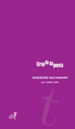 Ingeborg Bachmann por Vera Lins (Coleção Ciranda da Poesia)
