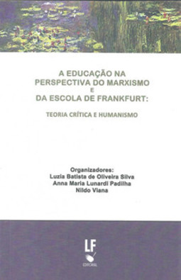 A educação na perspectiva do marxismo e da escola de frankfurt: teoria crítica e humanismo