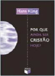 Por que Ainda Ser Cristão Hoje?