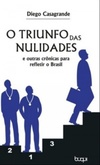 O triunfo das nulidades e outras crônicas para refletir o Brasil