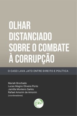 Olhar distanciado sobre o combate à corrupção: o caso Lava Jato entre direito e política