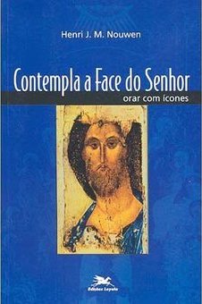 Contempla a Face do Senhor: Orar com Ícones