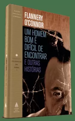 Um Homem Bom É Difícil de Encontrar e Outras Histórias