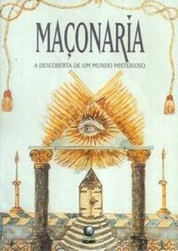 Maçonaria: a Descoberta de um Mundo Misterioso