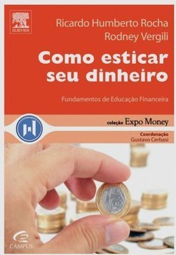 Como Esticar Seu Dinheiro: Fundamentos da Educação Financeira