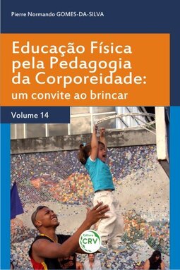 Educação física pela pedagogia da corporeidade: um convite ao brincar
