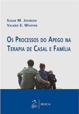 Os processos do apego na terapia de casal e família