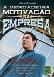 A Verdadeira Motivação na Empresa