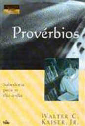Provérbios: Sabedoria para o Dia-a-Dia