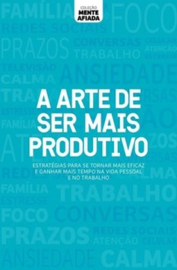 A arte de ser mais produtivo