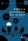 Sobre a psicologia dos grupos: uma proposta fenomenológica
