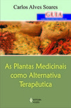 As plantas medicinais como alternativa terapêutica: guia para tratamentos tópicos