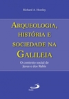 Arqueologia, história e sociedade na Galileia: o contexto social de Jesus e dos Rabis