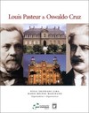 Louis Pasteur & Oswaldo Cruz: inovação e tradição em saúde