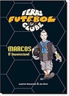 Feras Futebol Clube - Marcos, O Invencivel